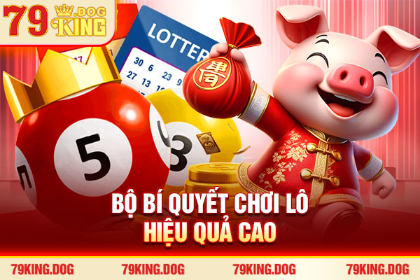 Bộ bí quyết chơi lô hiệu quả cao