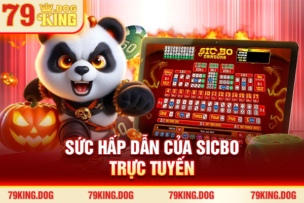 Sức hấp dẫn của Sicbo trực tuyến