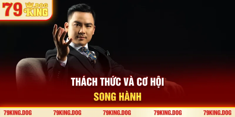 Thách thức và cơ hội song hành